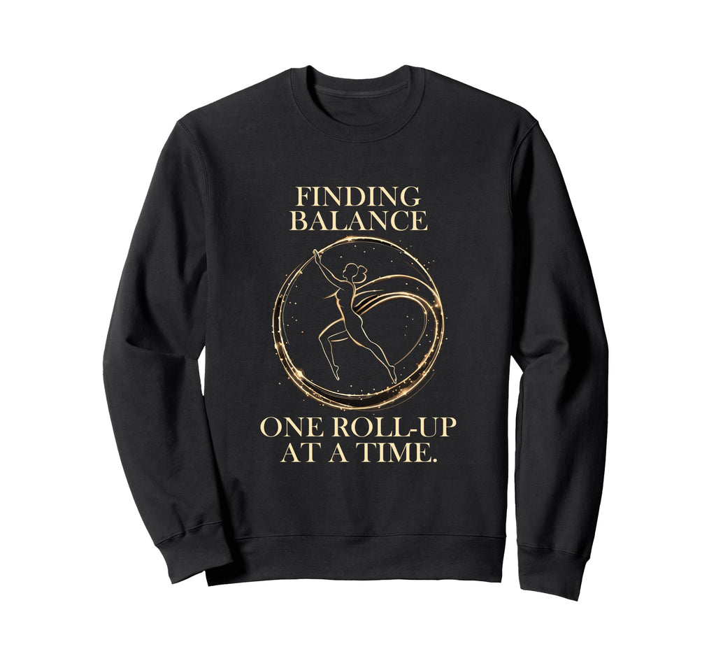 Finding Balance One Roll Up Time Sweatshirt - Aesthetic Graphic Men Women - T-Shirt, Sweatshirt, Hoodie