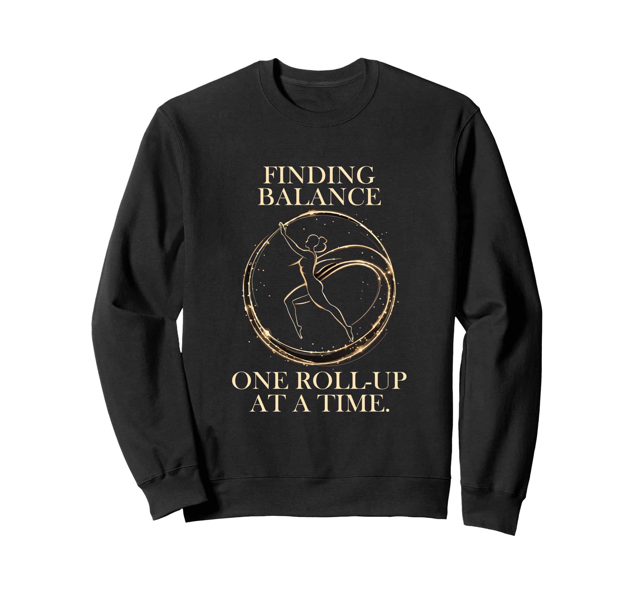 Finding Balance One Roll Up Time Sweatshirt - Aesthetic Graphic Men Women - T-Shirt, Sweatshirt, Hoodie