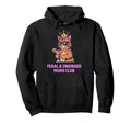 Feral Unhinged Moms Club Cat Mom Moms Hoodie - Streetwear Style for Adults - T-Shirt, Sweatshirt, Hoodie
