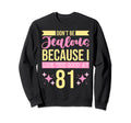 Dont Be Jealous Because I This Sweatshirt - Fun Novelty Design Men Women - T-Shirt, Sweatshirt, Hoodie