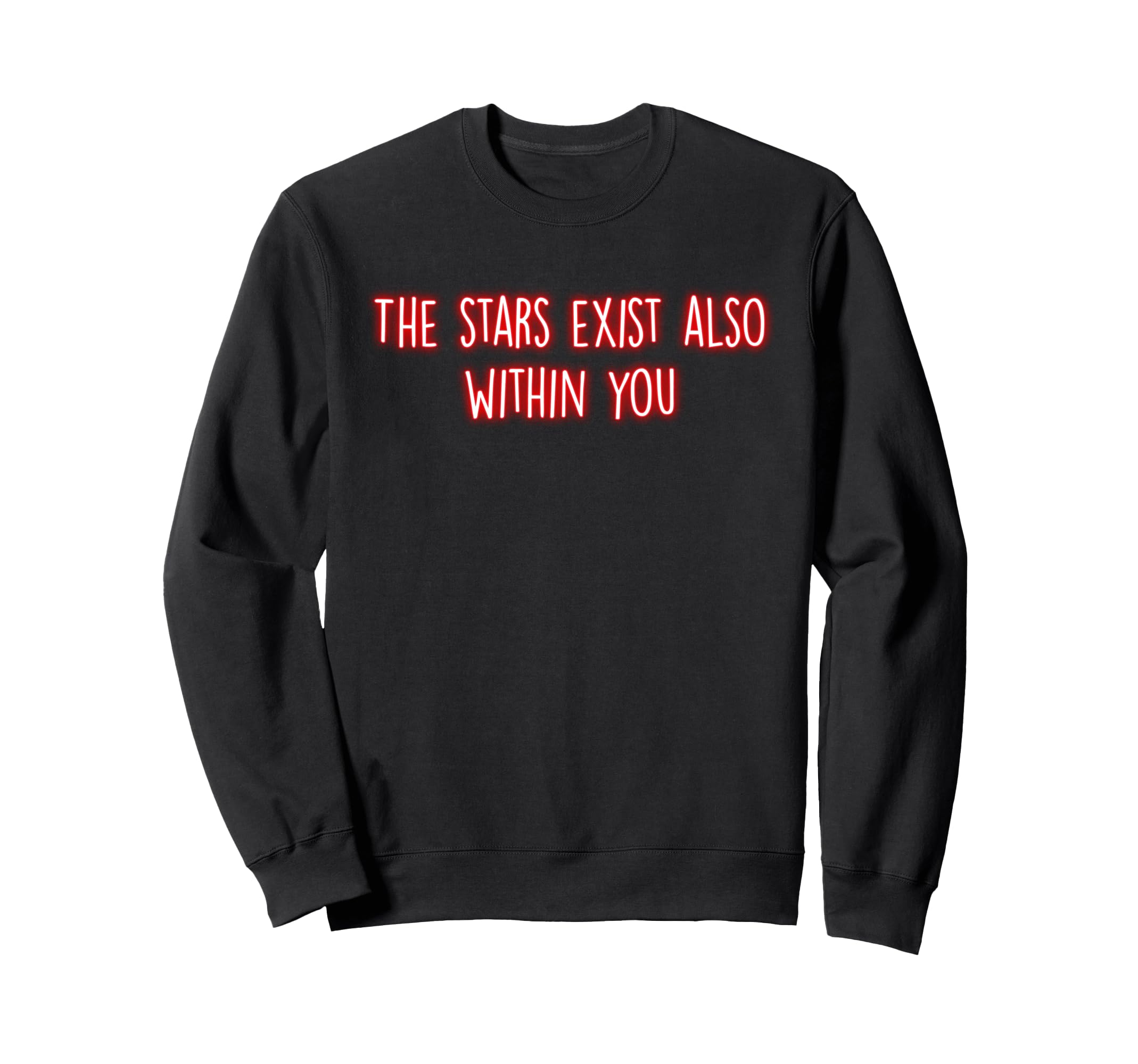 Stars Exist Also Within You Mindfulness Sweatshirt - Unique Graphic Unisex - T-Shirt, Sweatshirt, Hoodie