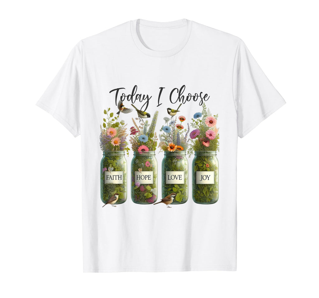 Mason Jars Floral Choose Faith Hope T-Shirt - Streetwear Style Men Women - T-Shirt, Sweatshirt, Hoodie