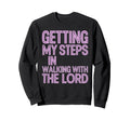 Getting My Steps Walking Lord Sweatshirt - Streetwear Style Men Women - T-Shirt, Sweatshirt, Hoodie