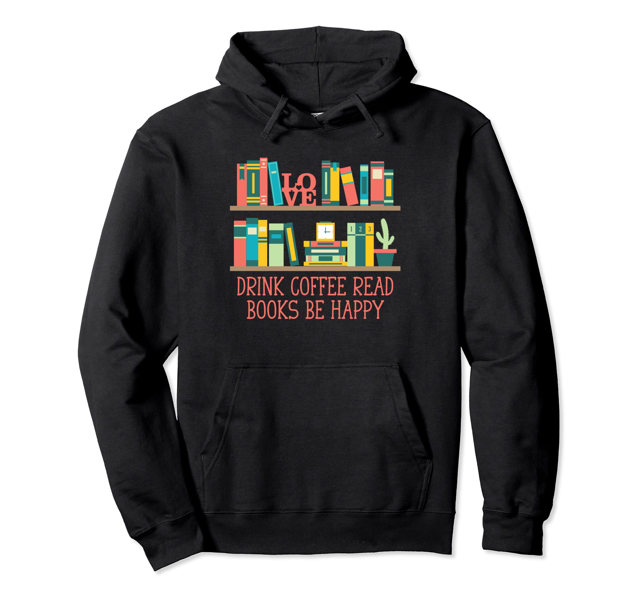 Drink Coffee Read Books Reading Bookworm Hoodie - Streetwear Style Unisex - T-Shirt, Sweatshirt, Hoodie