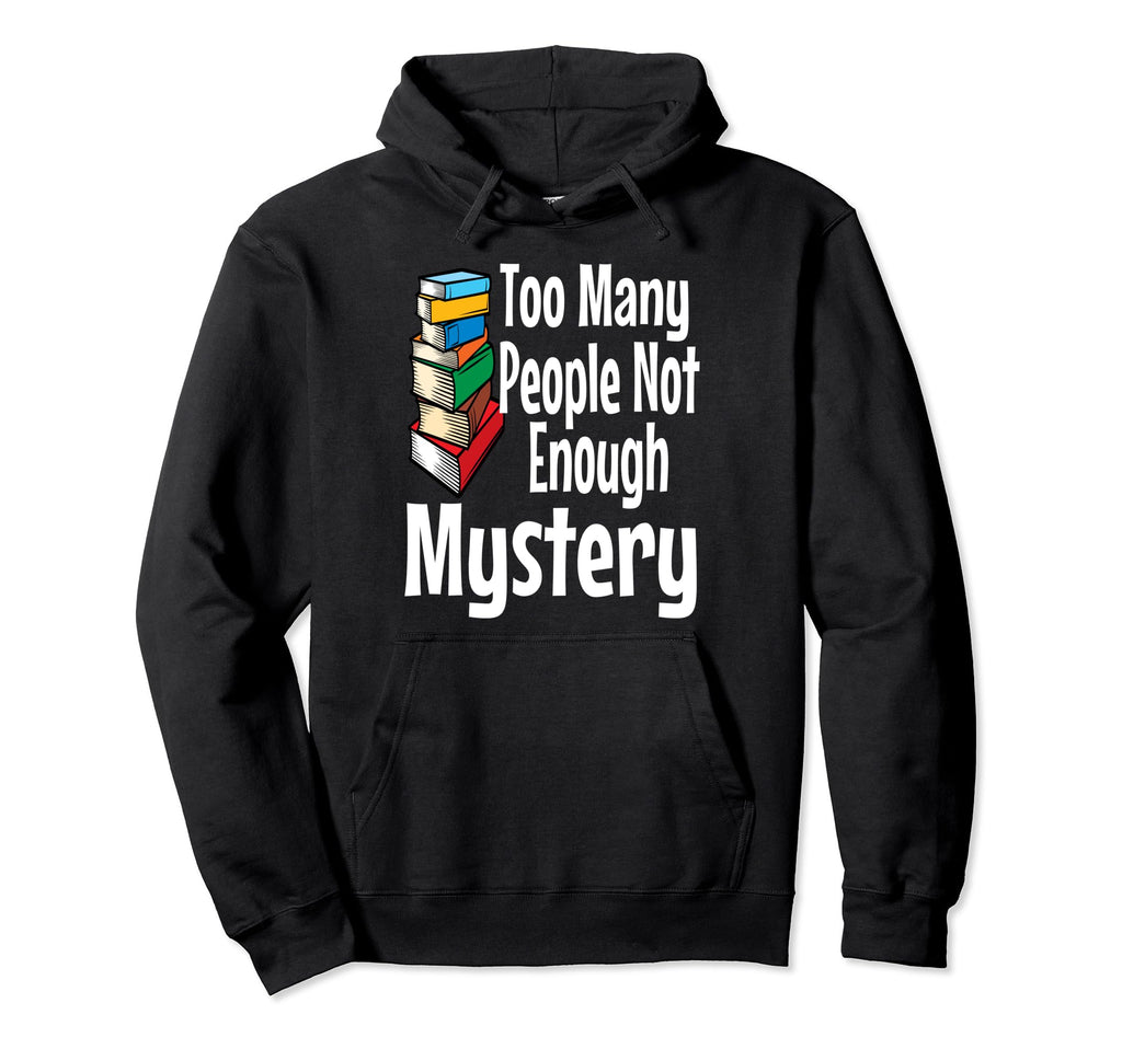 Mystery Book Lover Funny Introvert Hoodie - Novelty Apparel for Adults - T-Shirt, Sweatshirt, Hoodie