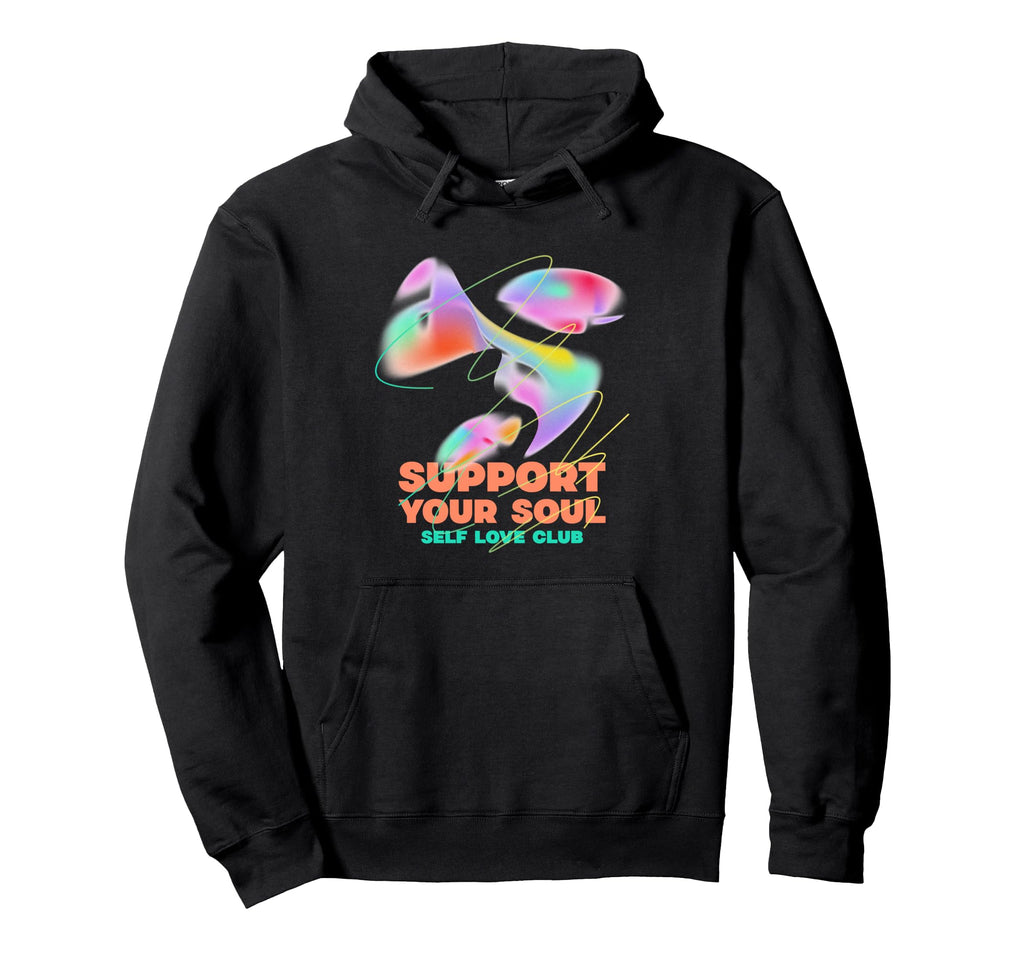 Support Your Soul Self Love Club Love Hoodie - Novelty Apparel Unisex - T-Shirt, Sweatshirt, Hoodie