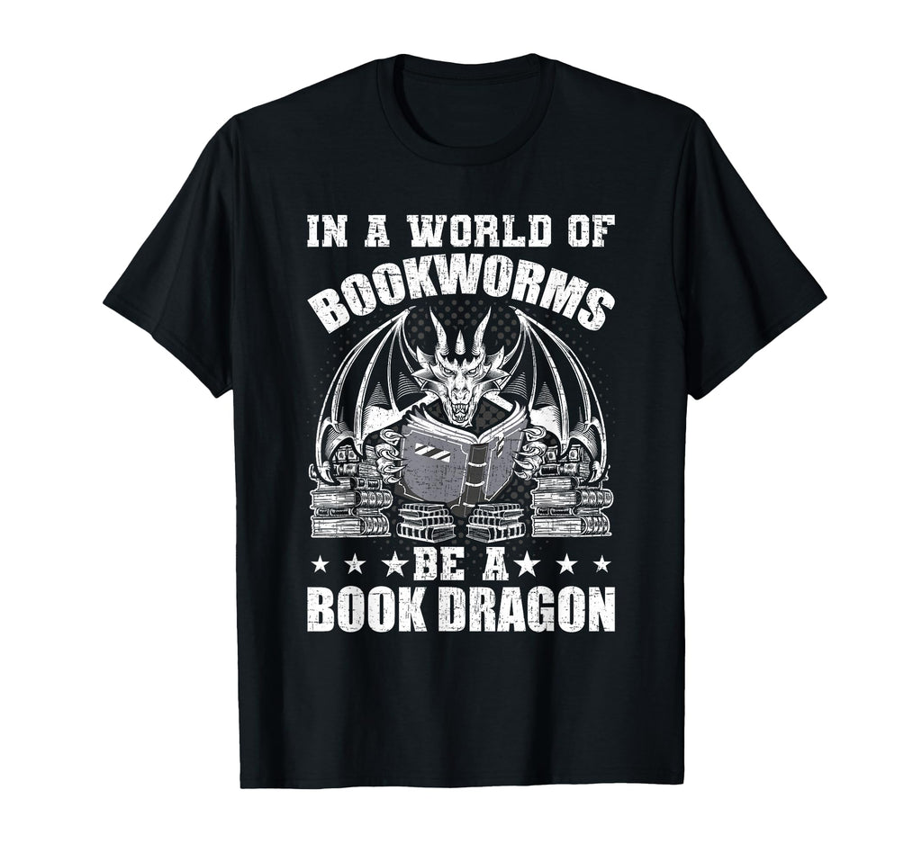 World Bookworms Be Book Dragon Book Lovers T-Shirt - Graphic Print Unisex - T-Shirt, Sweatshirt, Hoodie