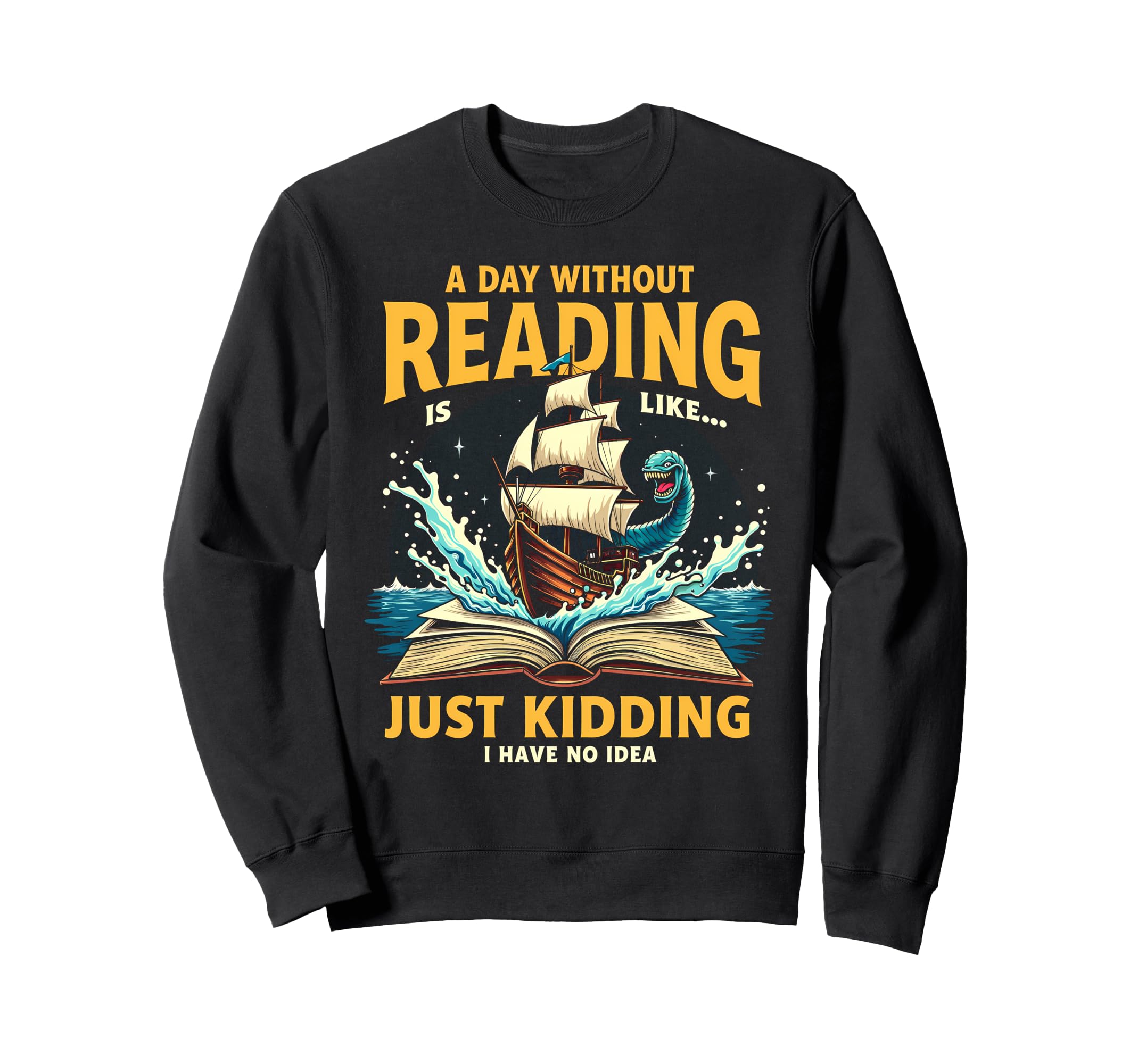 Day Without Reading Is Like Book Sweatshirt - Trendy Graphic Men Women - T-Shirt, Sweatshirt, Hoodie