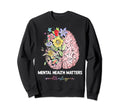 End Stigma Mental Health Matters Sweatshirt - Aesthetic Graphic Unisex - T-Shirt, Sweatshirt, Hoodie