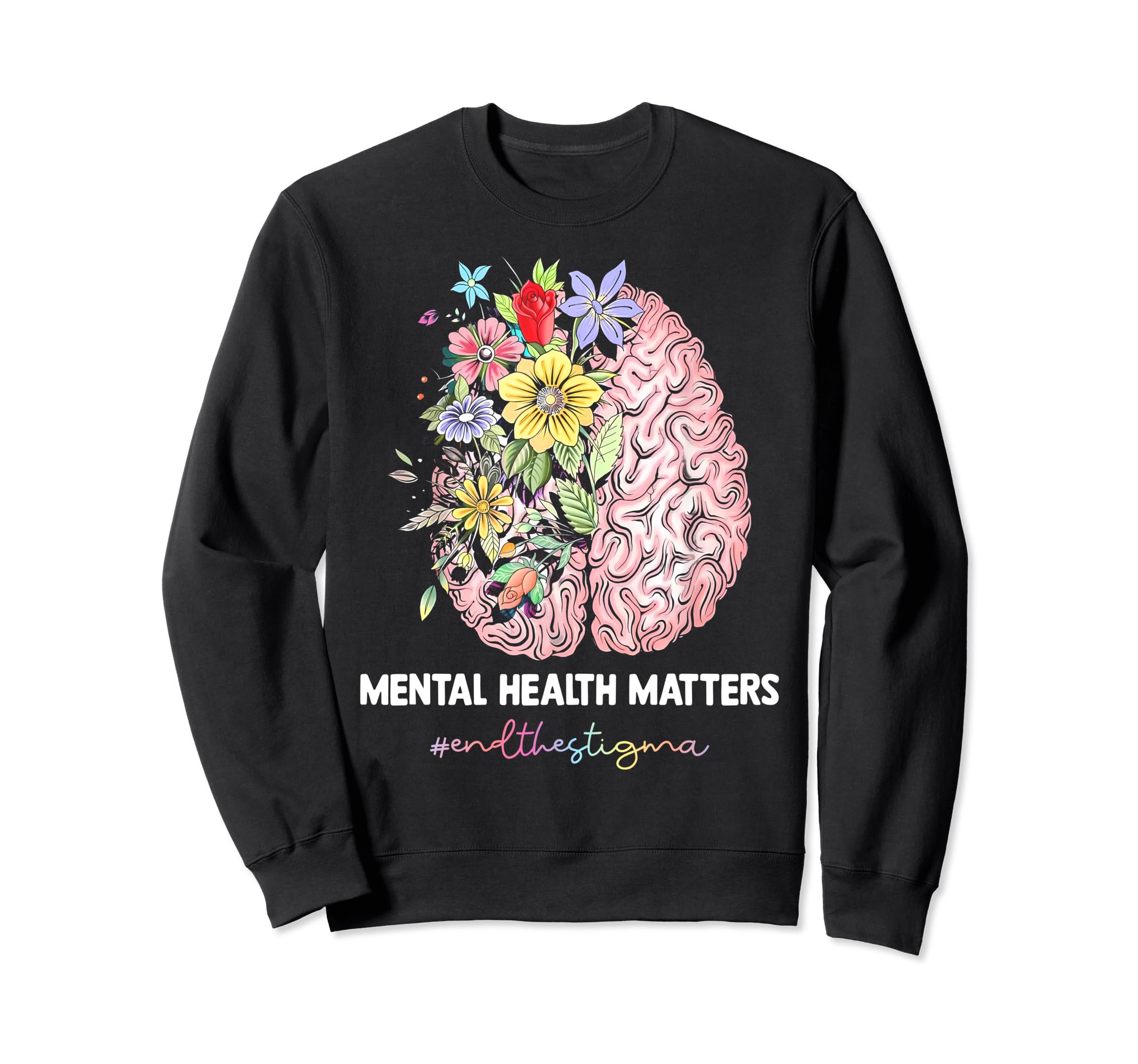End Stigma Mental Health Matters Sweatshirt - Aesthetic Graphic Unisex - T-Shirt, Sweatshirt, Hoodie