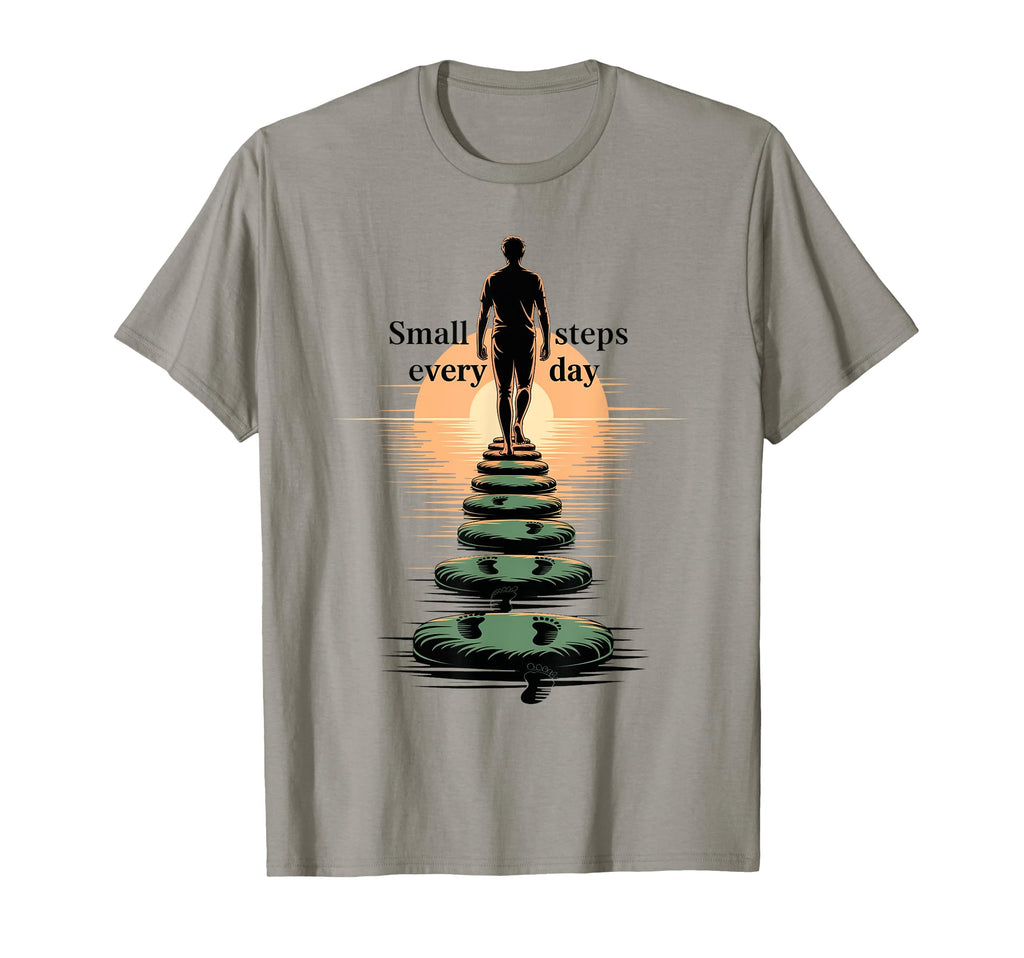 Small Steps Every Day Motivational Growth T-Shirt - Graphic Print Unisex - T-Shirt, Sweatshirt, Hoodie