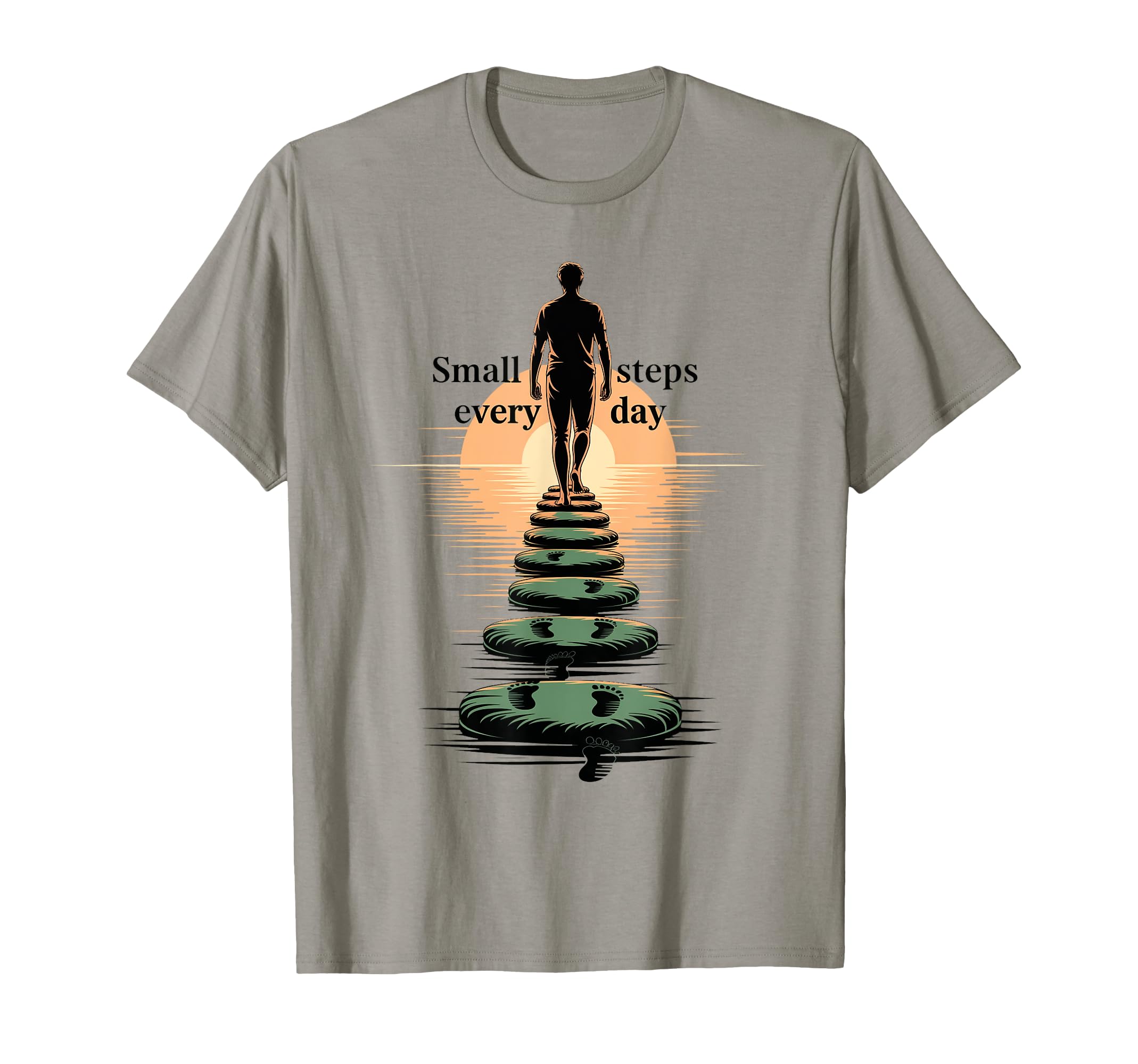 Small Steps Every Day Motivational Growth T-Shirt - Graphic Print Unisex - T-Shirt, Sweatshirt, Hoodie