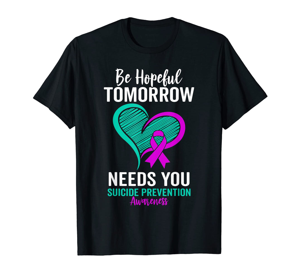 Tomorrow Needs You Suicide Prevention T-Shirt - Graphic Print Men Women - T-Shirt, Sweatshirt, Hoodie