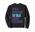 Its Good Day To Talk About Sweatshirt - Fun Novelty Design Men Women - T-Shirt, Sweatshirt, Hoodie