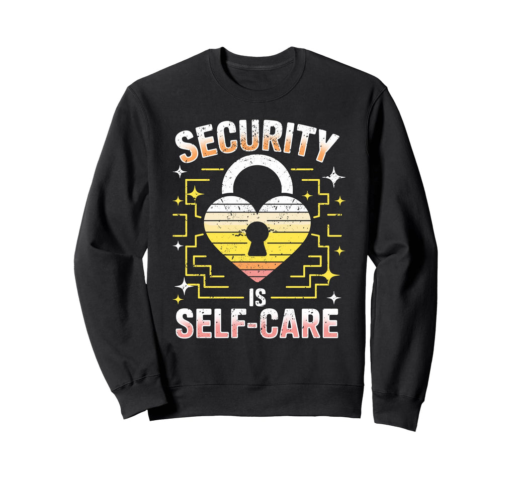 Security Is Self Care Heart Padlock Sweatshirt - Novelty Apparel Unisex - T-Shirt, Sweatshirt, Hoodie
