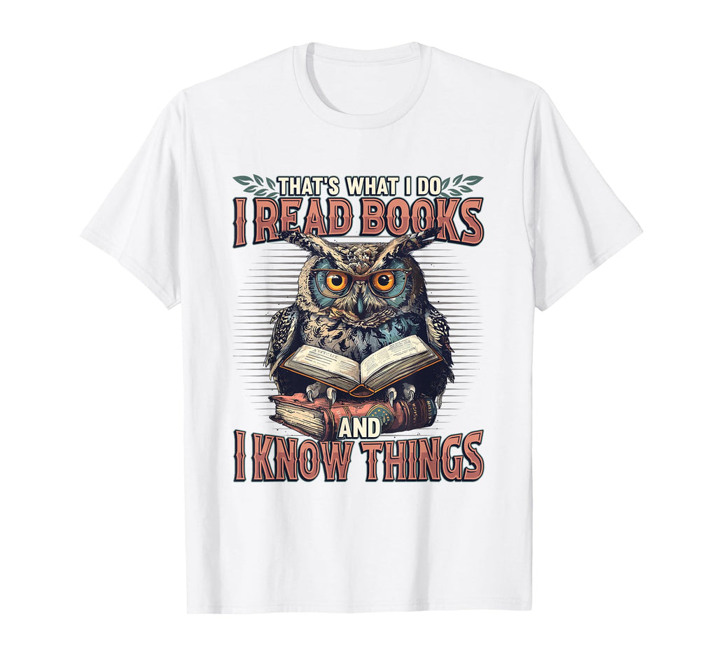Thats What I Do I Read Books And I Know T-Shirt - Graphic Print for Adults - T-Shirt, Sweatshirt, Hoodie