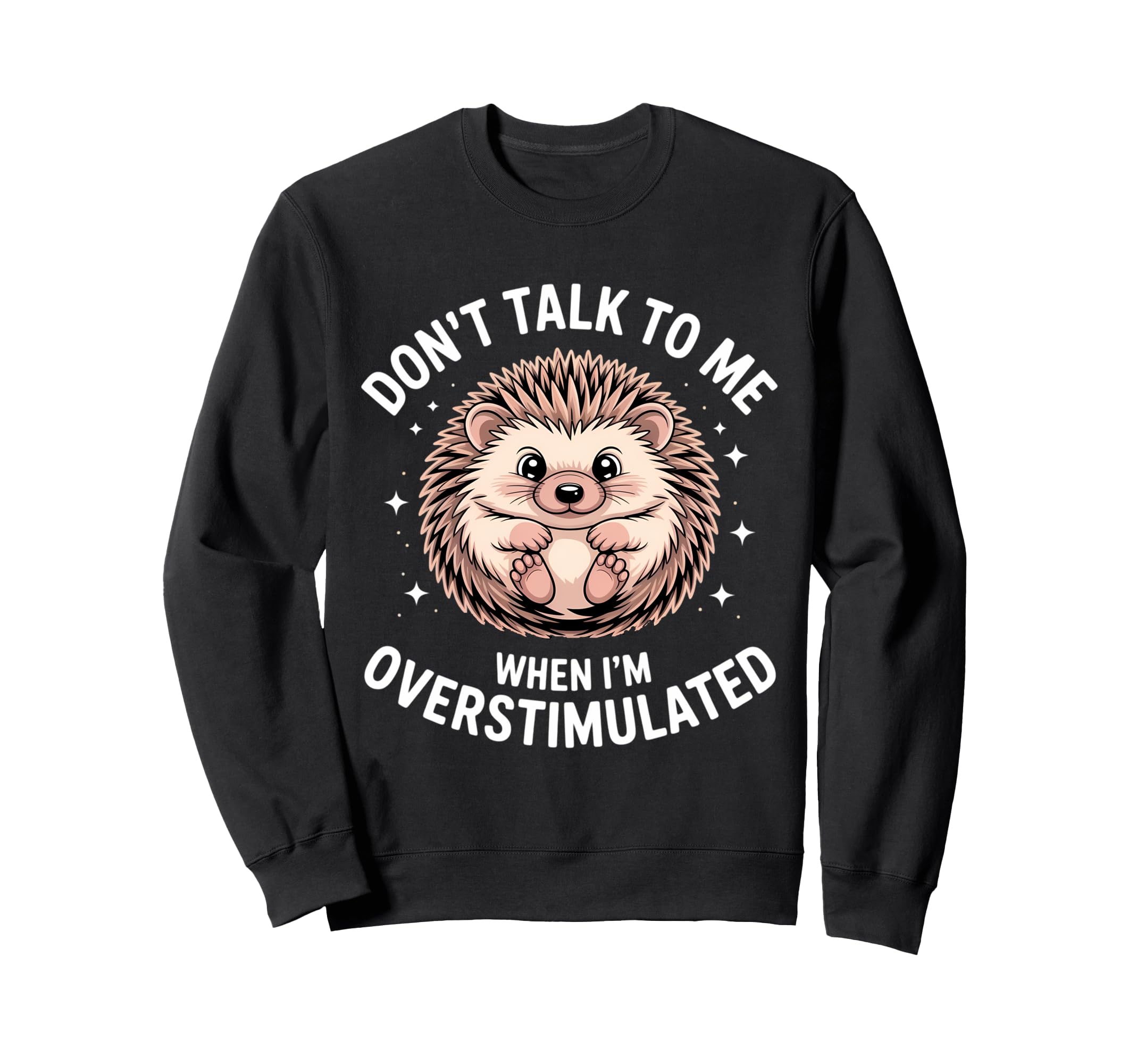 Dont Talk To Me When Im Sweatshirt - Novelty Apparel for Adults - T-Shirt, Sweatshirt, Hoodie