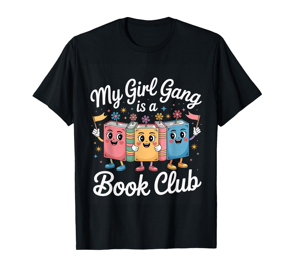 My Gang Is Book Club Reader Squad T-Shirt - Fun Novelty Design Men Women - T-Shirt, Sweatshirt, Hoodie