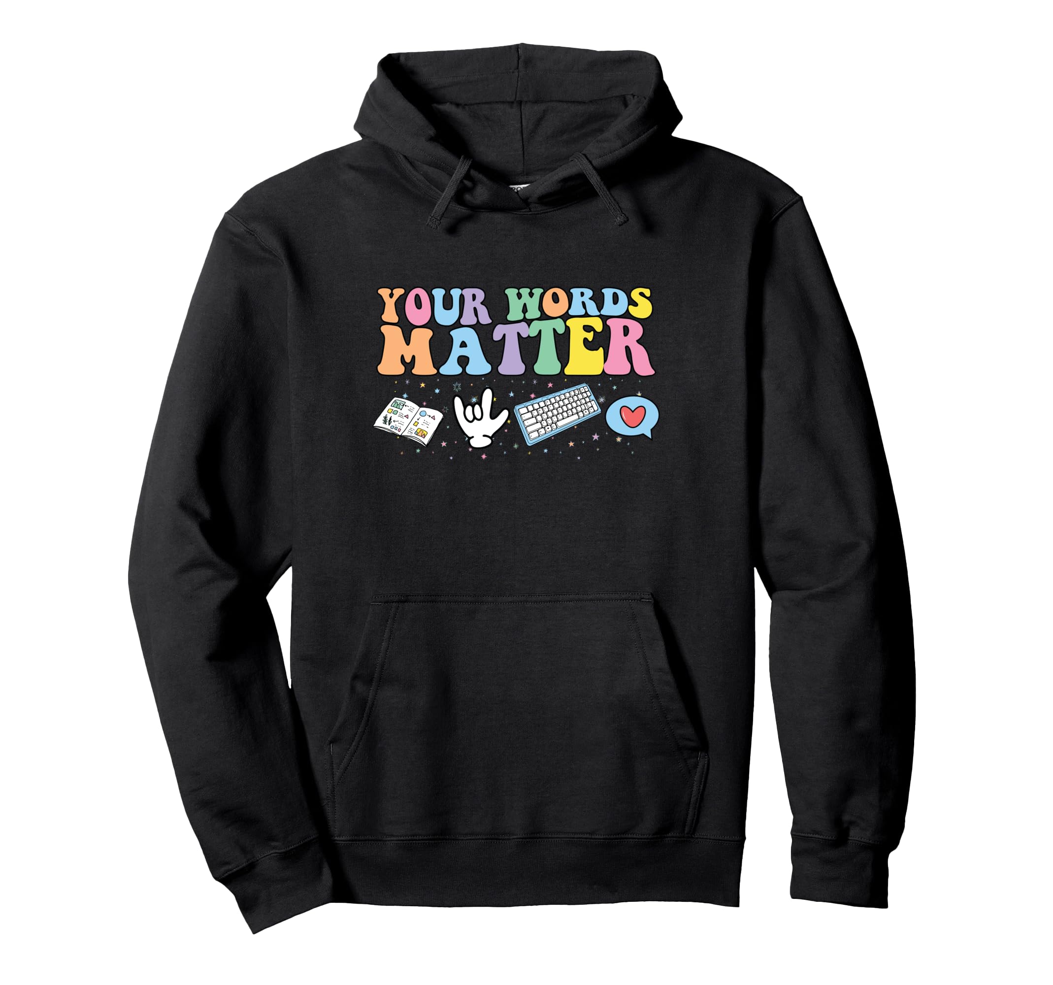 Your Words Matter Mental Health Awareness Hoodie - Unique Graphic Unisex - T-Shirt, Sweatshirt, Hoodie