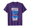Will Give Physical Therapy Advice Tacos Pt T-Shirt - Trendy Graphic Unisex - T-Shirt, Sweatshirt, Hoodie
