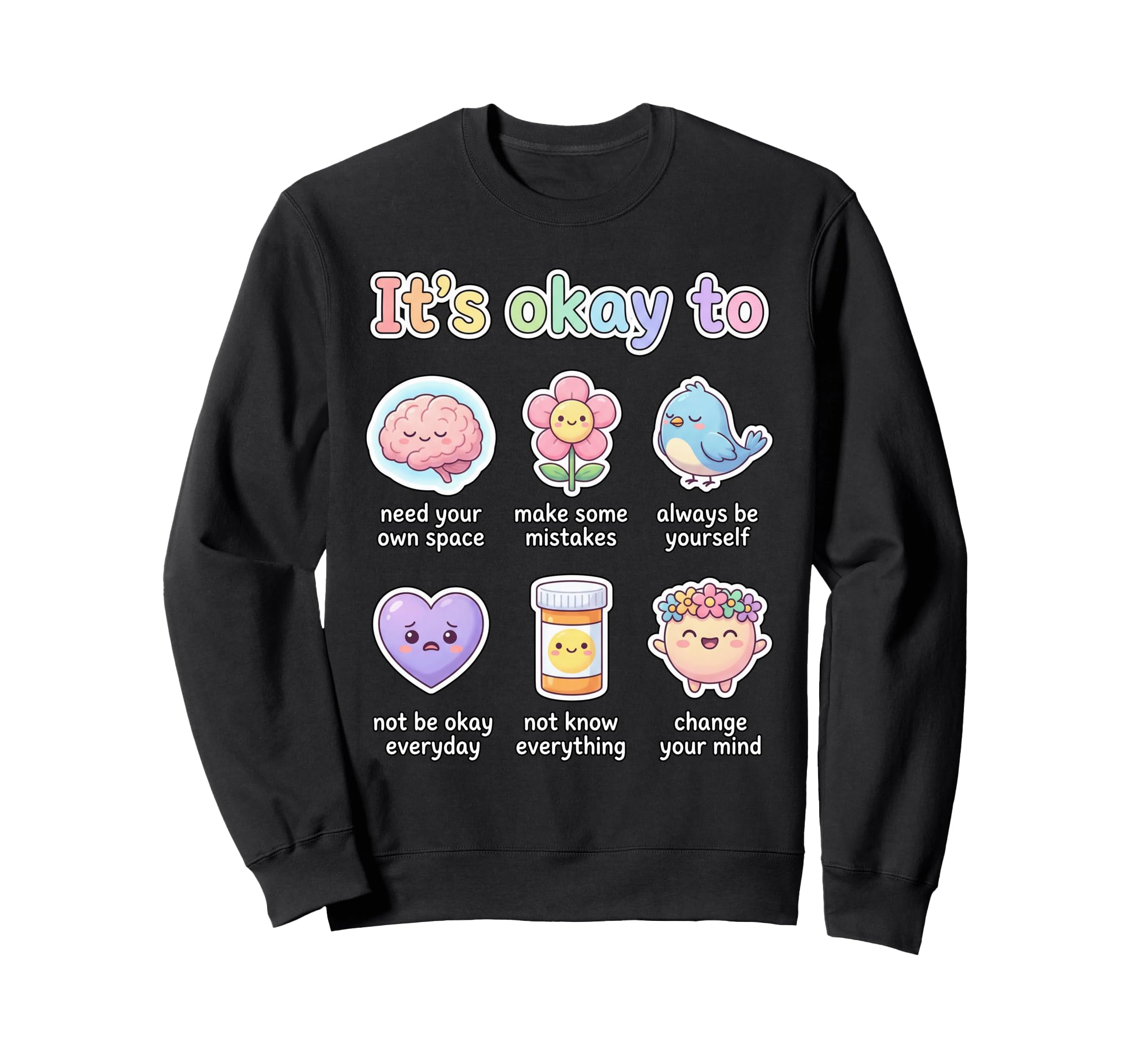 Its Okay To Health Affirmation Sweatshirt - Aesthetic Graphic Unisex - T-Shirt, Sweatshirt, Hoodie