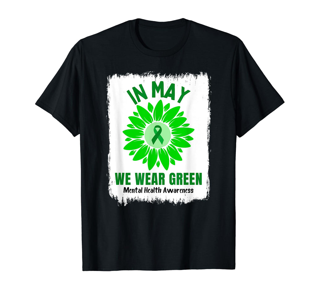 May We Wear Green Mental Health T-Shirt - Graphic Print Men Women - T-Shirt, Sweatshirt, Hoodie