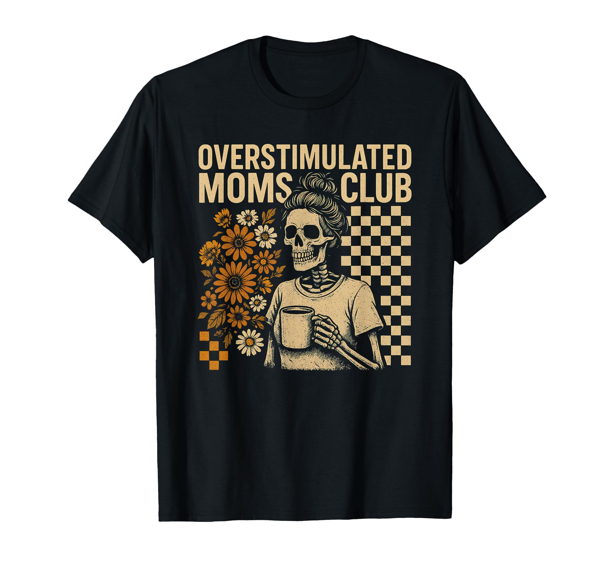 Overstimulated Moms Club Skeleton T-Shirt - Unique Graphic for Adults - T-Shirt, Sweatshirt, Hoodie