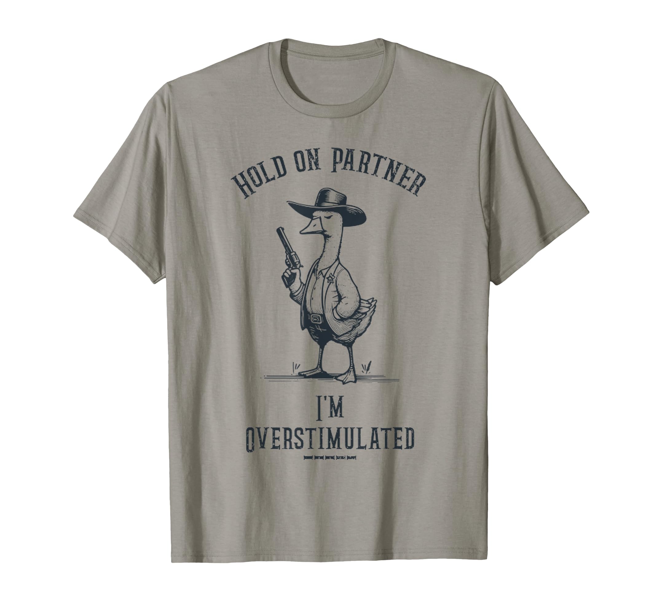 Hold Partner Im Overstimulated Funny T-Shirt - Aesthetic Graphic Men Women - T-Shirt, Sweatshirt, Hoodie
