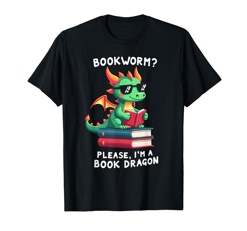 Bookworm Please Im Book Dragon T-Shirt - Fun Novelty Design Men Women - T-Shirt, Sweatshirt, Hoodie