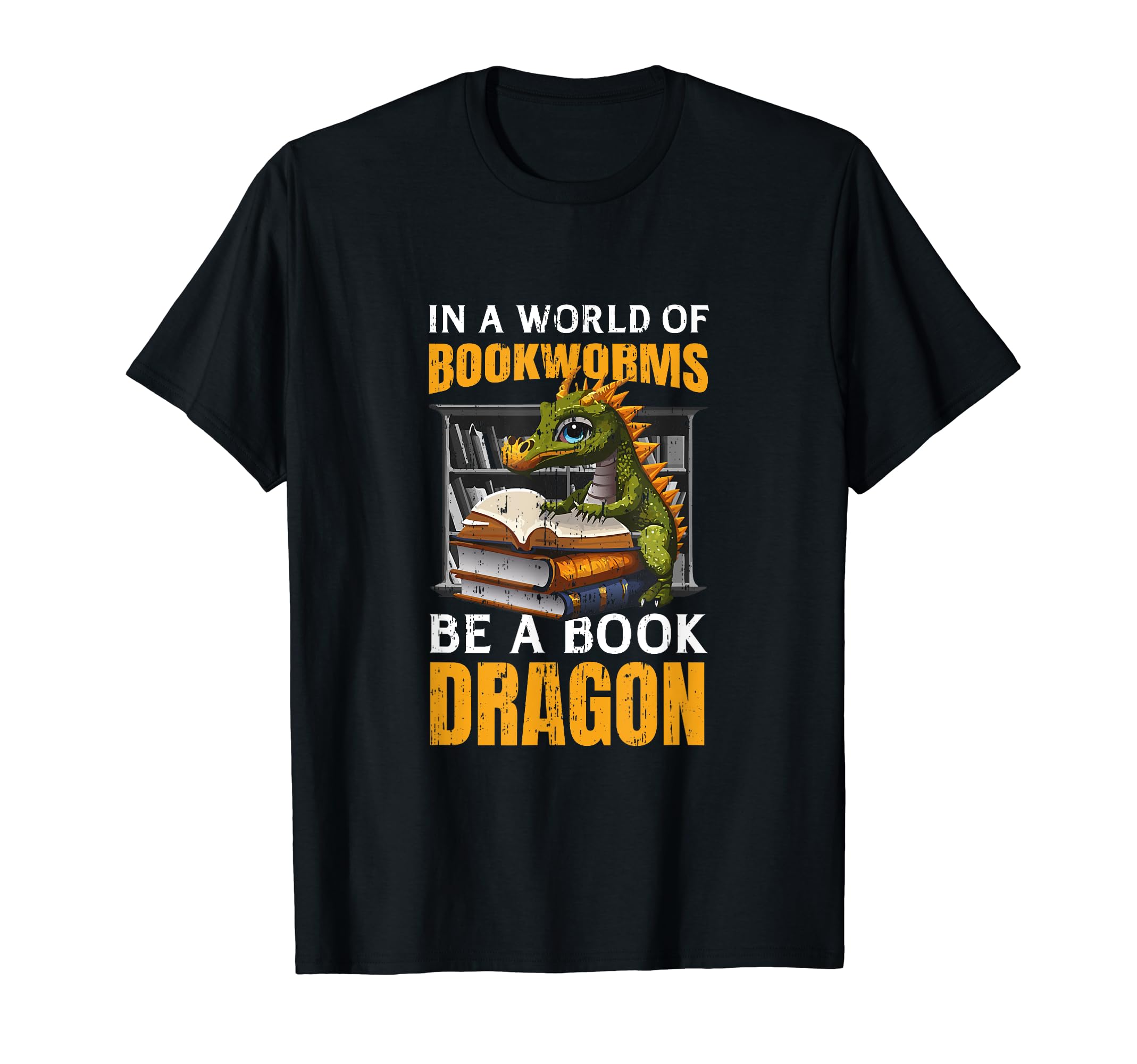 World Full Bookworms Be Book Dragon Lover T-Shirt - Unique Graphic Unisex - T-Shirt, Sweatshirt, Hoodie