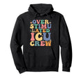 Overstimulated Icu Crew Icu Nurse Hoodie - Aesthetic Graphic for Adults - T-Shirt, Sweatshirt, Hoodie