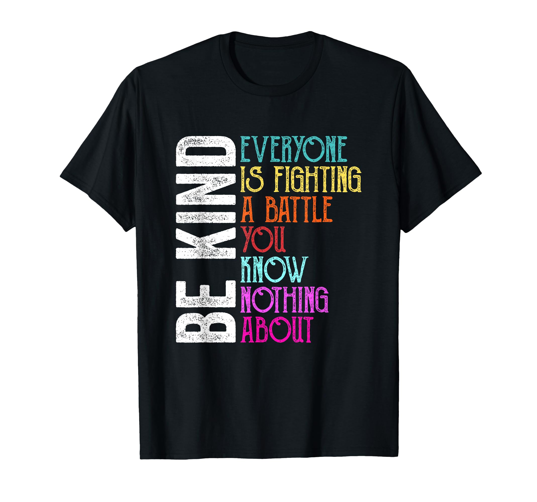 Be Kind Everyone Is Fighting Battle T-Shirt - Minimalist Print for Adults - T-Shirt, Sweatshirt, Hoodie
