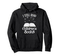 I Still Read Childrens Books School Hoodie - Fun Novelty Design Men Women - T-Shirt, Sweatshirt, Hoodie