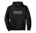 Everything Will Be Okay Positive Hoodie - Graphic Print for Adults - T-Shirt, Sweatshirt, Hoodie
