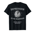 Depression Is No Weakness Mental Health T-Shirt - Unique Graphic Unisex - T-Shirt, Sweatshirt, Hoodie