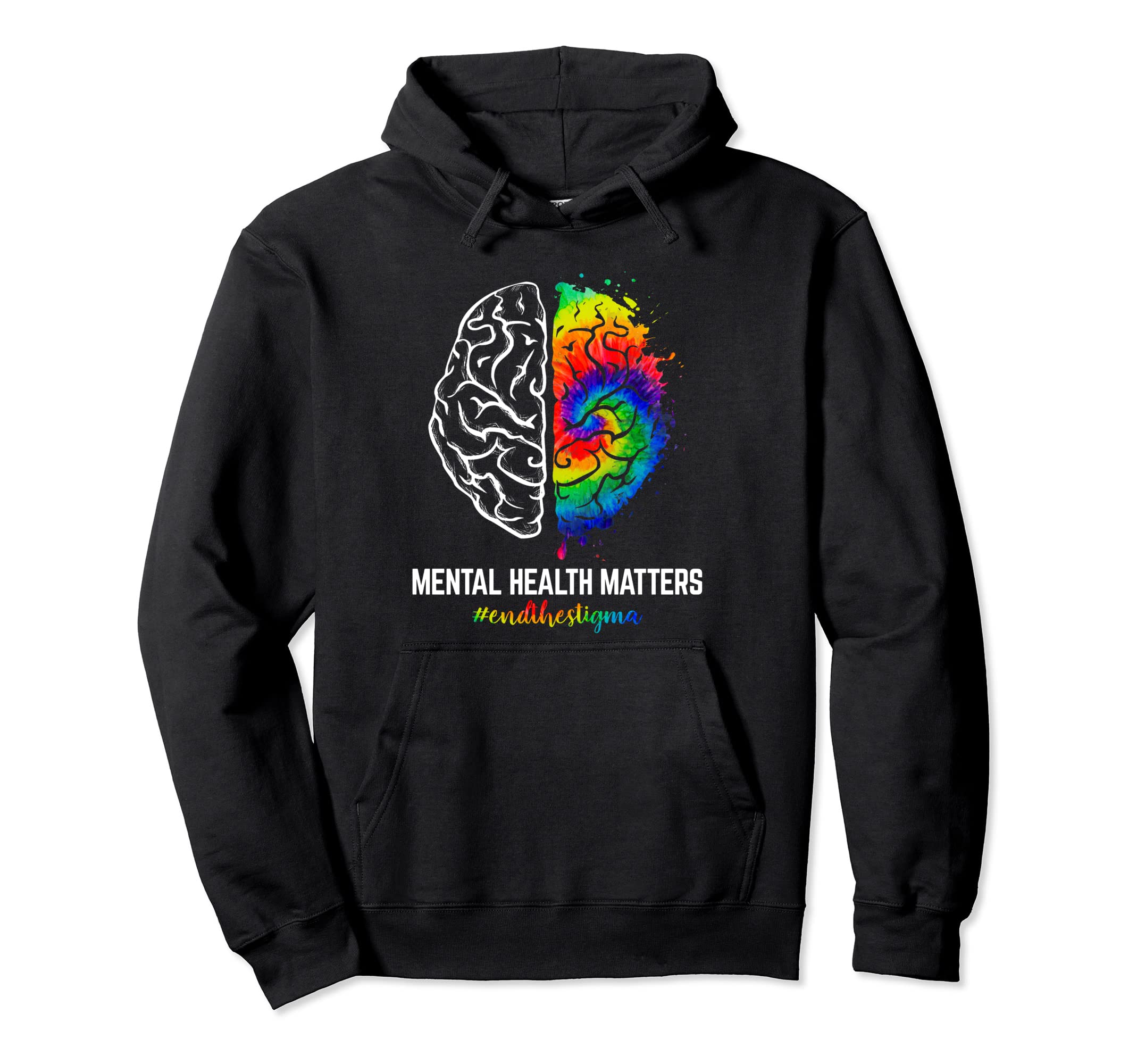 Funny Tie Dye End Stigma Mental Hoodie - Fun Novelty Design Men Women - T-Shirt, Sweatshirt, Hoodie