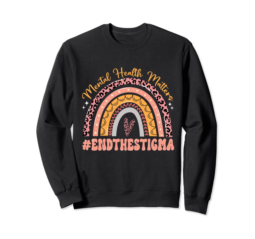 Mental Health Matters End Stigma Sweatshirt - Unique Graphic for Adults - T-Shirt, Sweatshirt, Hoodie