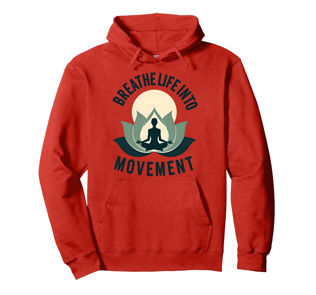 Breathe Life Into Movement Yoga Hoodie - Aesthetic Graphic Men Women - T-Shirt, Sweatshirt, Hoodie