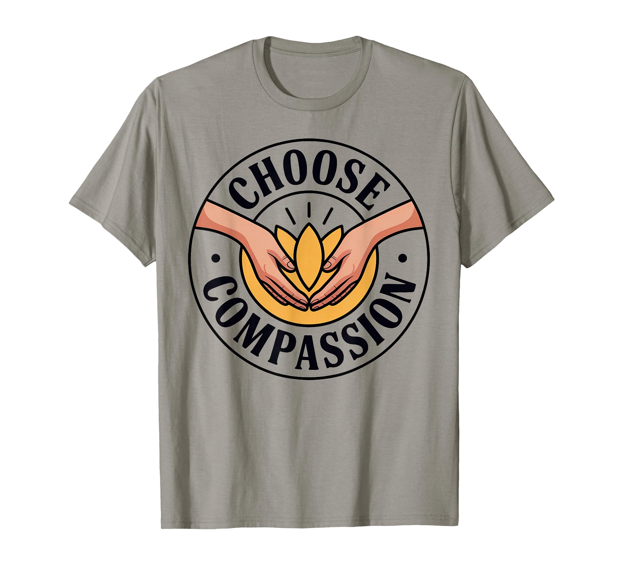 Choose Compassion Yoga Circle T-Shirt - Fun Novelty Design Men Women - T-Shirt, Sweatshirt, Hoodie