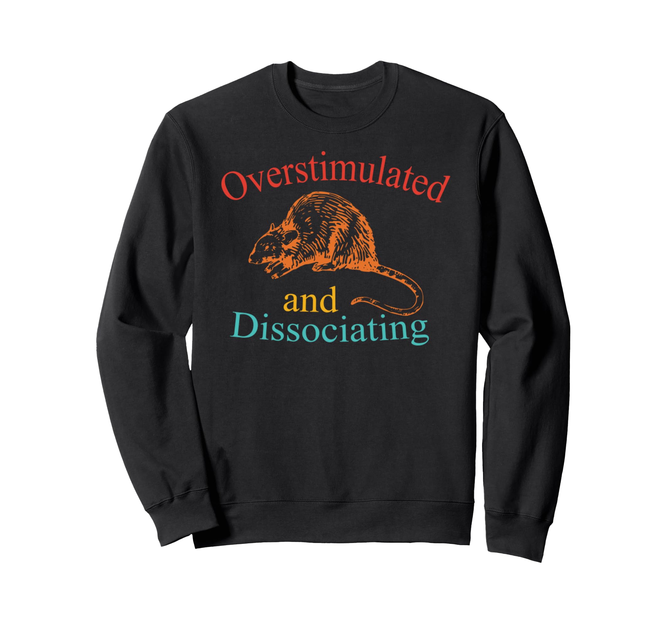 Overstimulated And Dissociating Sweatshirt - Minimalist Print Men Women - T-Shirt, Sweatshirt, Hoodie