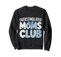 Overstimulated Moms Club Coquette Sweatshirt - Minimalist Print Unisex - T-Shirt, Sweatshirt, Hoodie