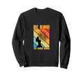 Be Kind To Your Mind Empowering Sweatshirt - Minimalist Print for Adults - T-Shirt, Sweatshirt, Hoodie