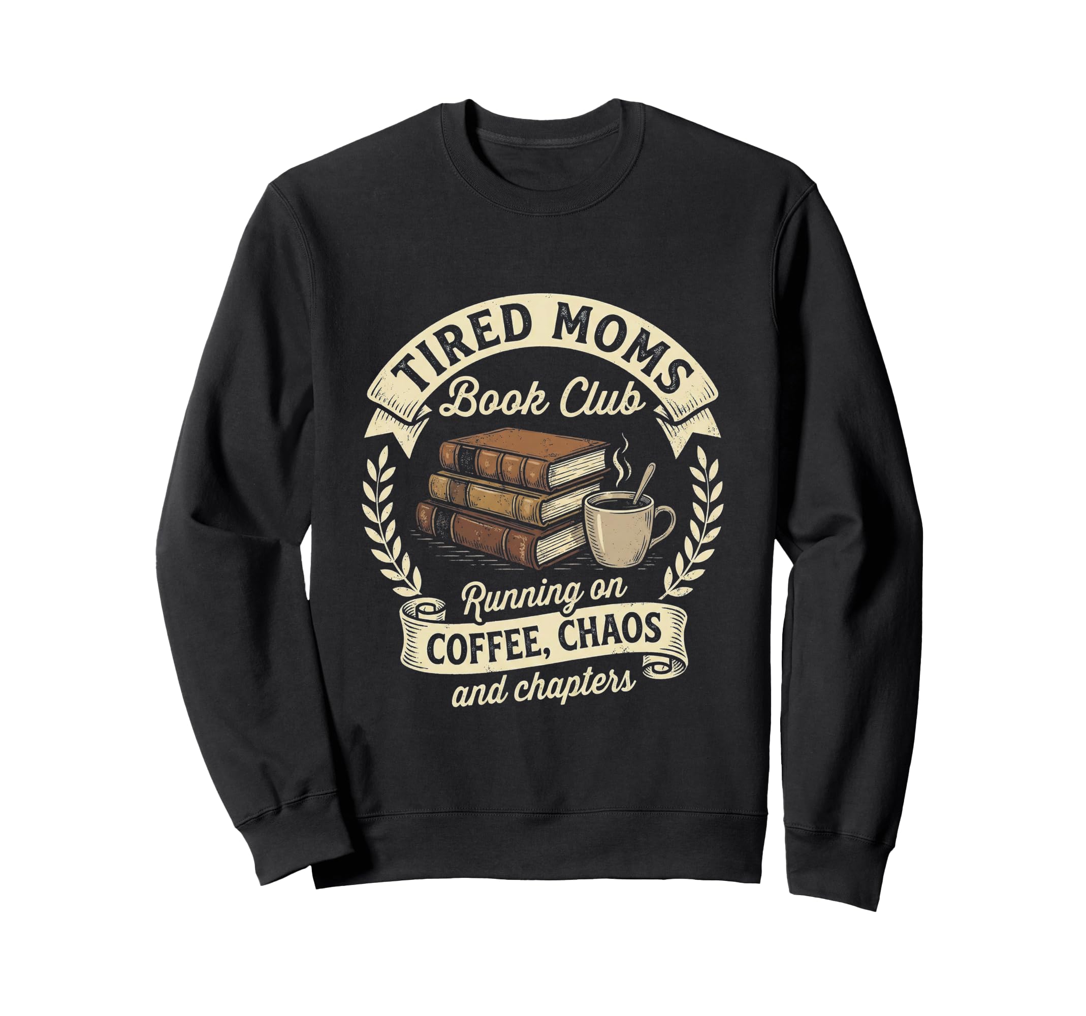 Tired Moms Book Club Running Coffee Sweatshirt - Streetwear Style Unisex - T-Shirt, Sweatshirt, Hoodie