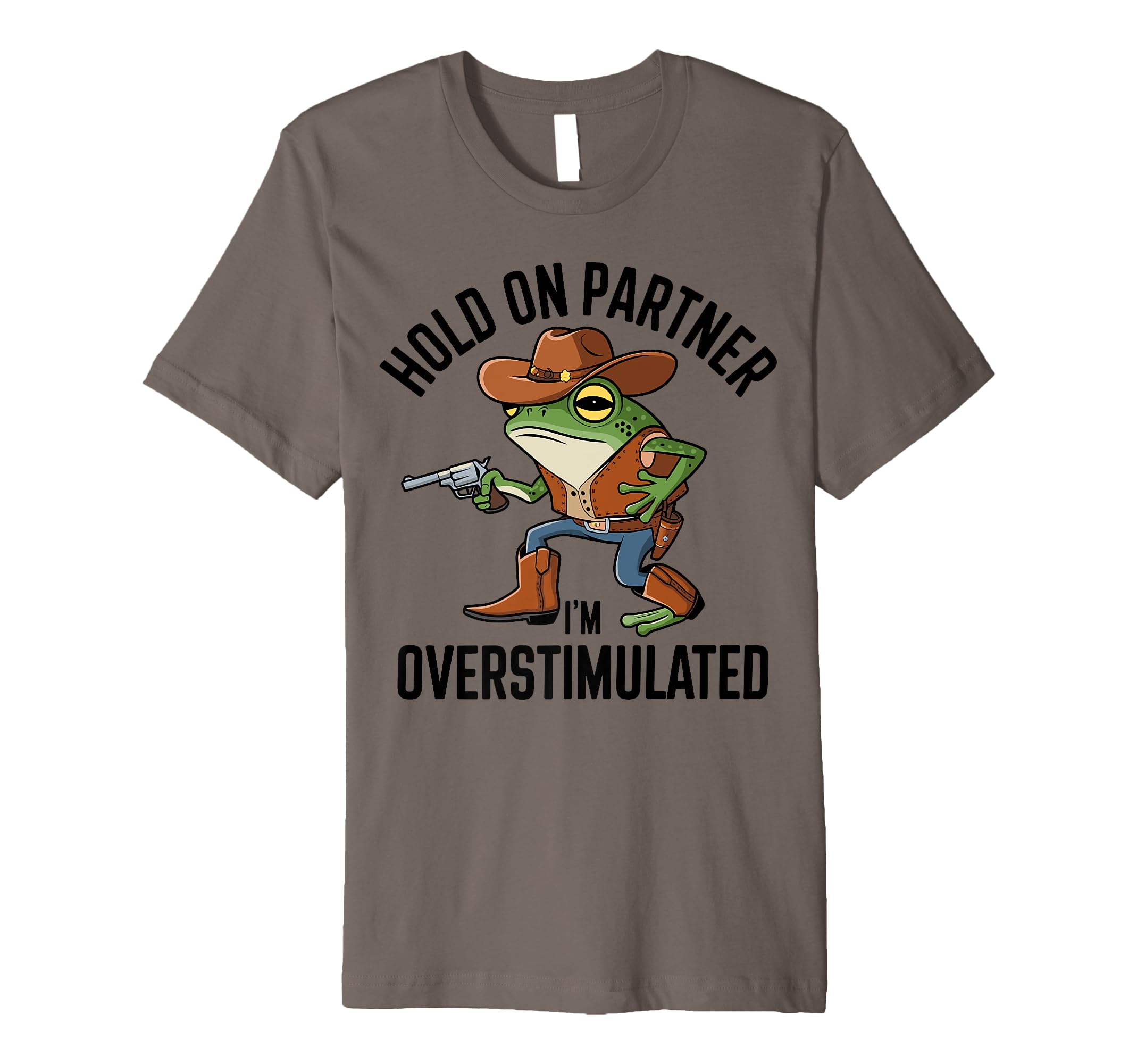 Hold Partner Im Overstimulated T-Shirt - Minimalist Print Men Women - T-Shirt, Sweatshirt, Hoodie
