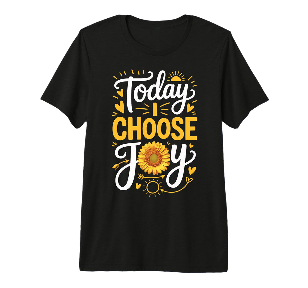 Today I Choose Joy Tri Blend T-Shirt - Graphic Print for Adults - T-Shirt, Sweatshirt, Hoodie