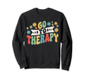 Mental Health And Wellbeing Go Sweatshirt - Fun Novelty Design for Adults - T-Shirt, Sweatshirt, Hoodie