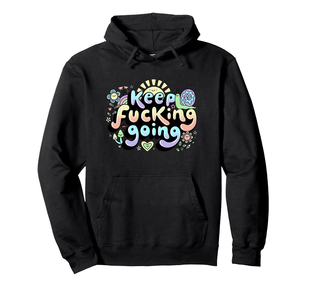 Keep Going Too Blessed To Be Stressed Hoodie - Streetwear Style Unisex - T-Shirt, Sweatshirt, Hoodie