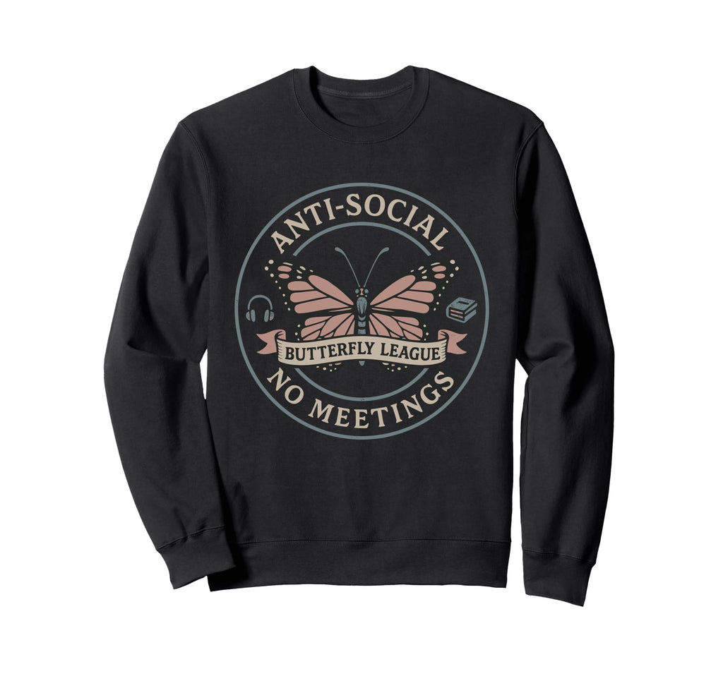 Anti Social Butterfly Introvert Sweatshirt - Streetwear Style for Adults - T-Shirt, Sweatshirt, Hoodie