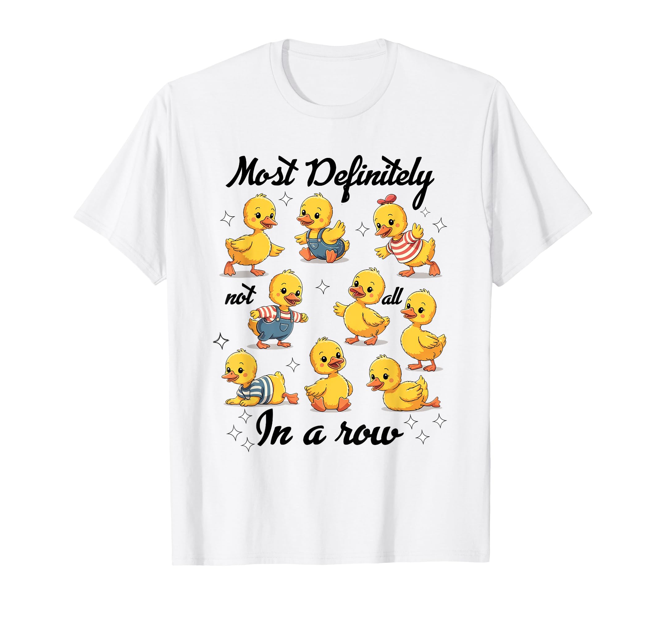 Most Definitely Not All Row Funny Duck T-Shirt - Fun Novelty Design Unisex - T-Shirt, Sweatshirt, Hoodie