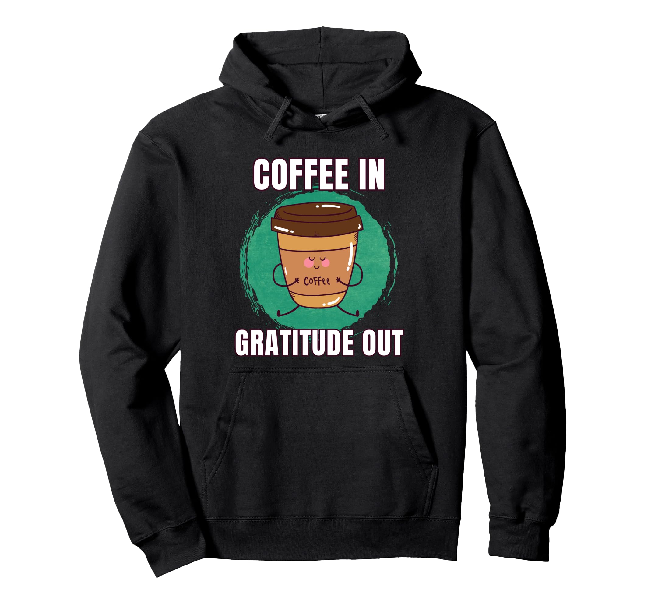 Funny Coffee Gratitude Out Meditation Hoodie - Aesthetic Graphic Unisex - T-Shirt, Sweatshirt, Hoodie